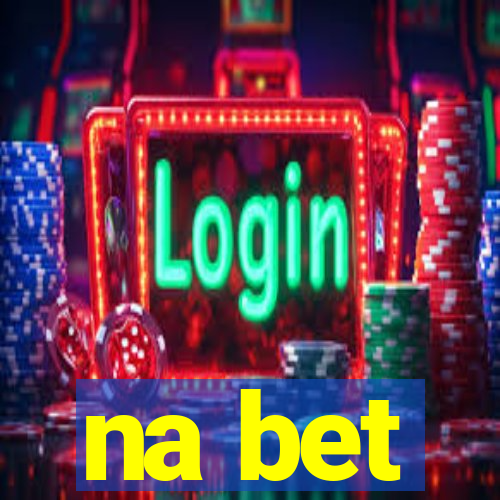 na bet